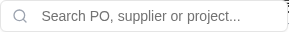 06-purchase-order-over-limit-auto-submits-for-approval-02-input-placeholder-search-po-supplier-or-project-element.png
