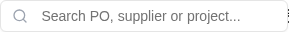 03-purchase-order-over-limit-auto-submits-for-approval-02-input-placeholder-search-po-supplier-or-project-element.png